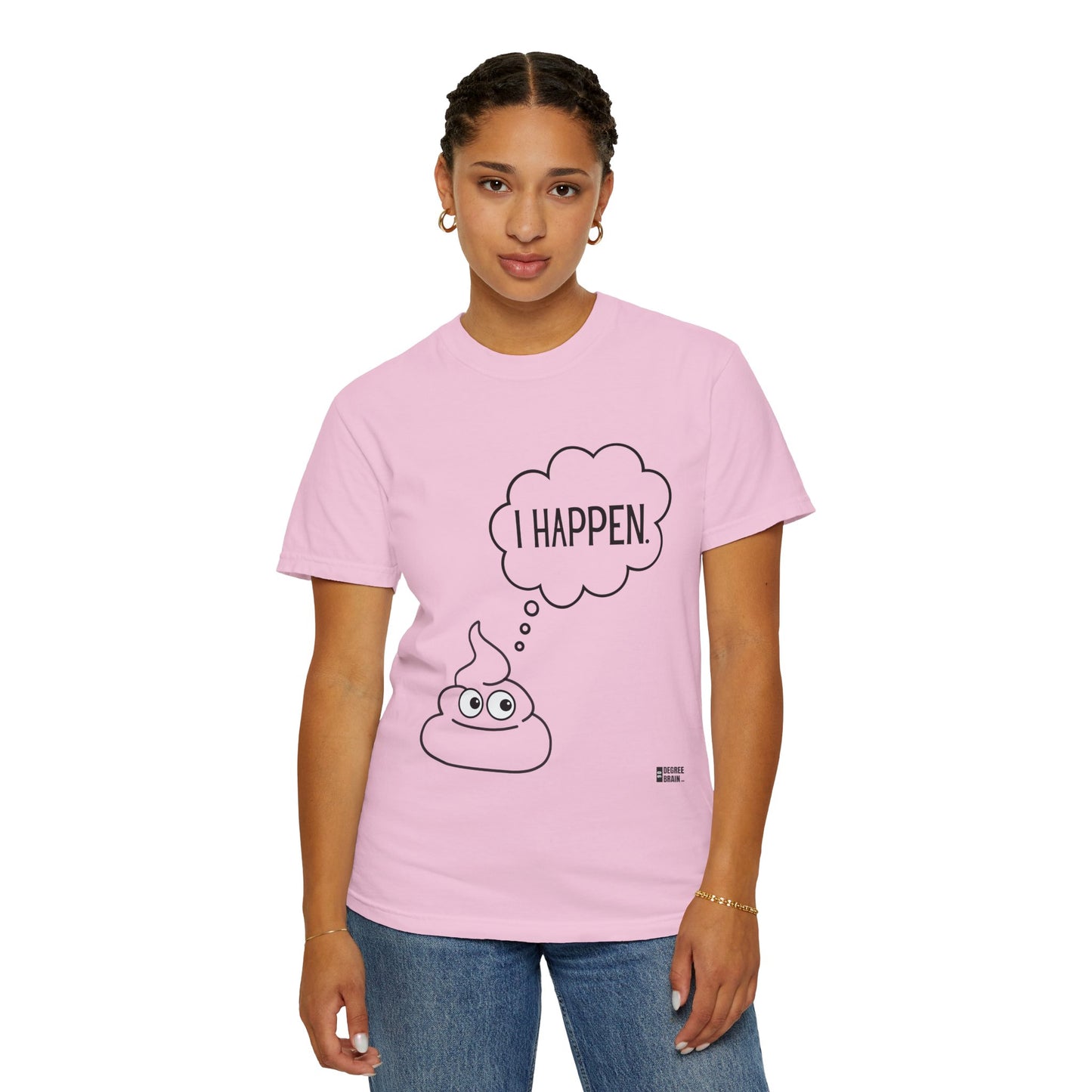 "I Happen." Unisex Garment-Dyed T-shirt