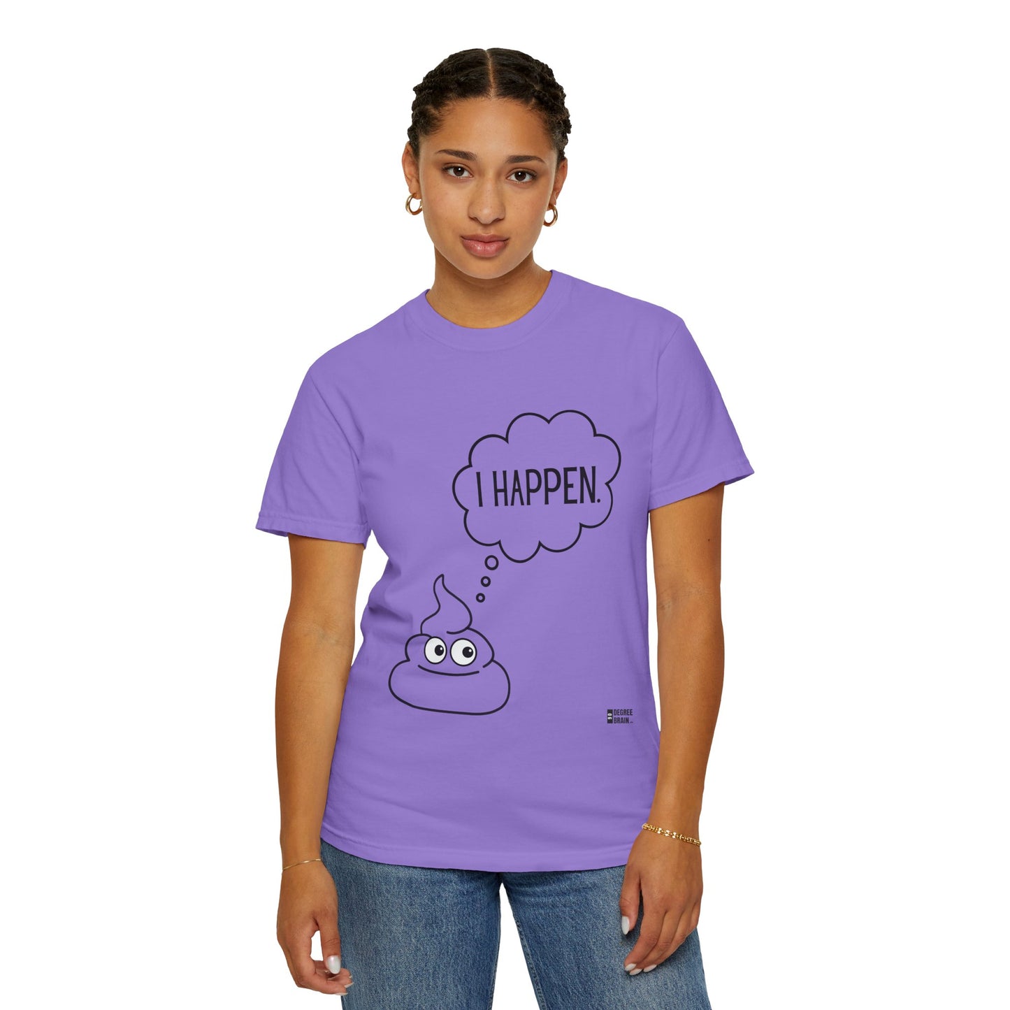 "I Happen." Unisex Garment-Dyed T-shirt