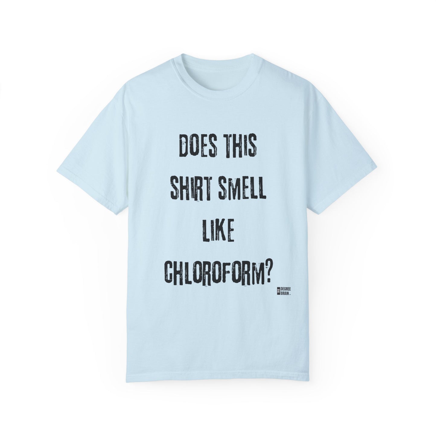 "Chloroform" Unisex Garment-Dyed T-shirt