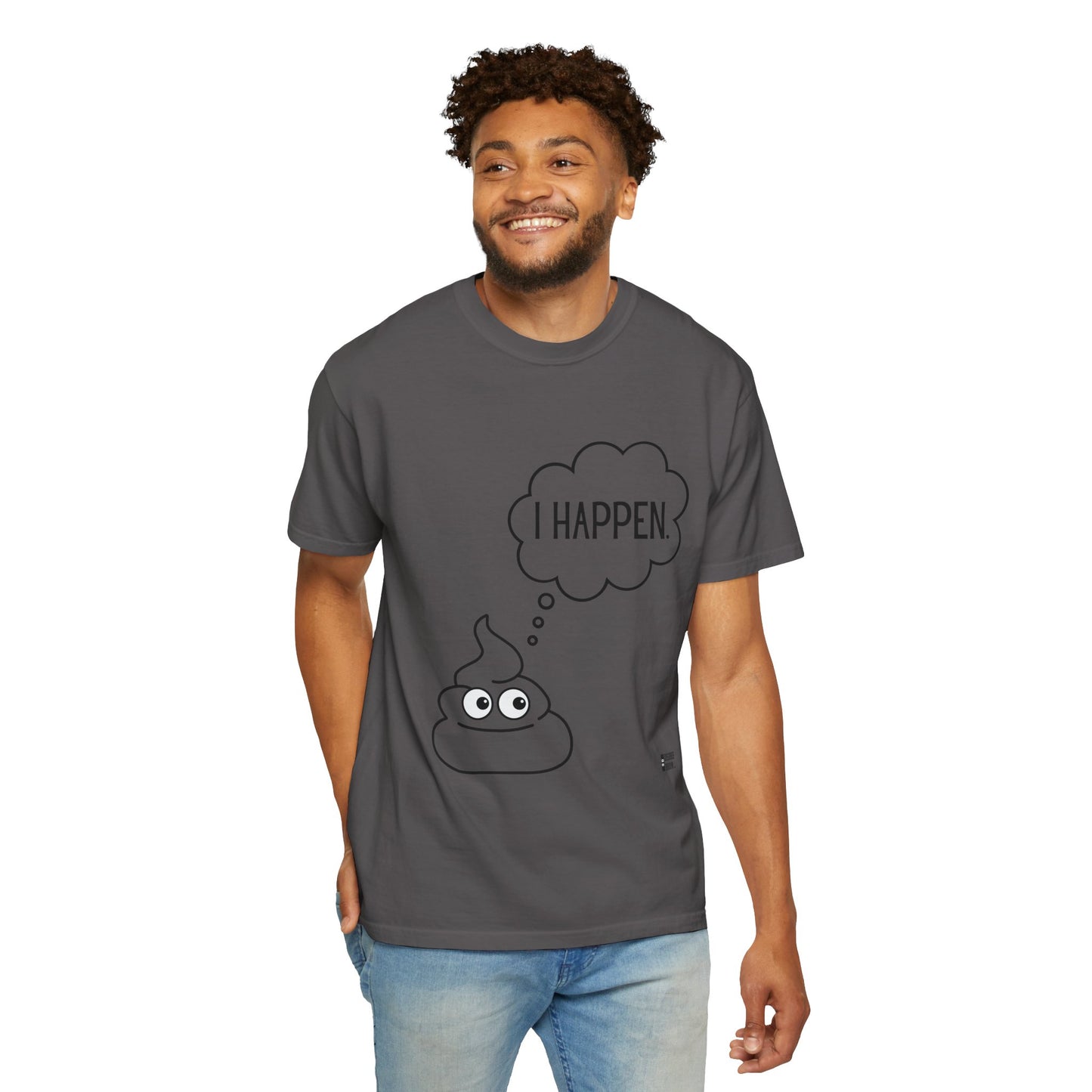 "I Happen." Unisex Garment-Dyed T-shirt