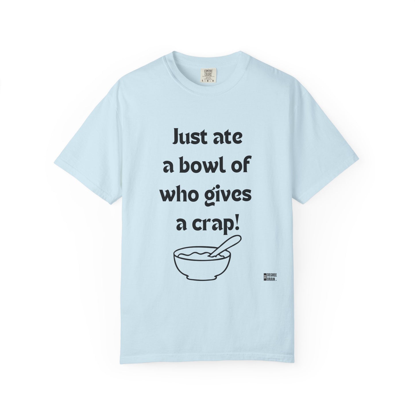"Just Ate" Unisex Garment-Dyed T-shirt