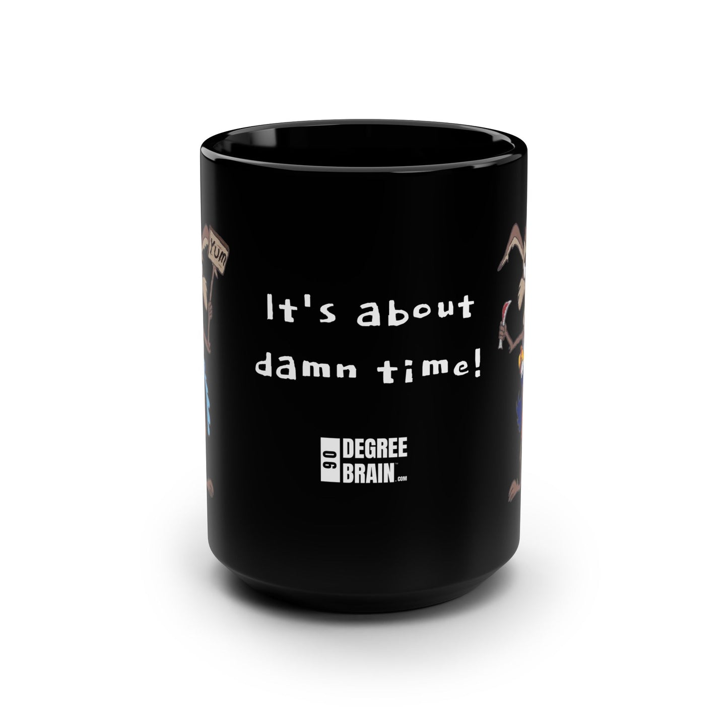 "It's About Damn Time" 15oz Coffee Mug