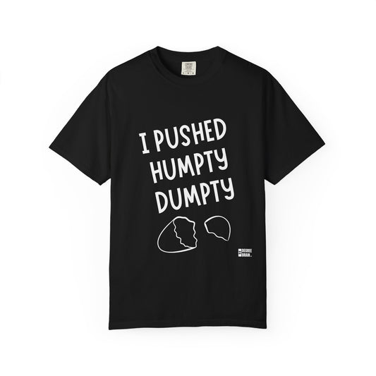 "Humpty Dumpty" Unisex Garment-Dyed T-shirt